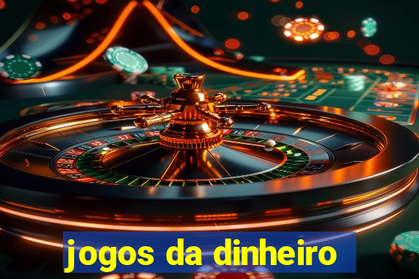 jogos da dinheiro