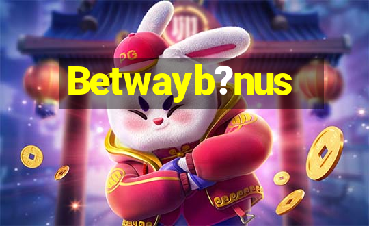 Betwayb?nus