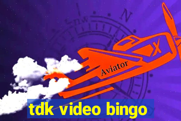 tdk video bingo