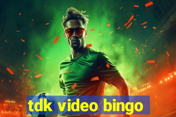 tdk video bingo