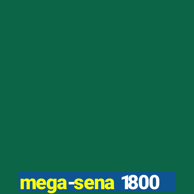 mega-sena 1800