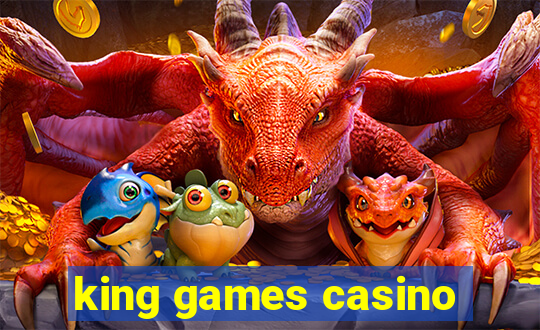 king games casino