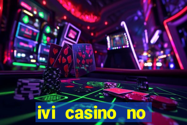 ivi casino no deposit bonus codes