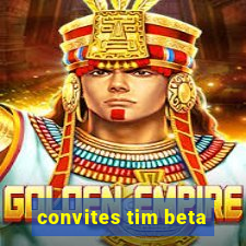 convites tim beta