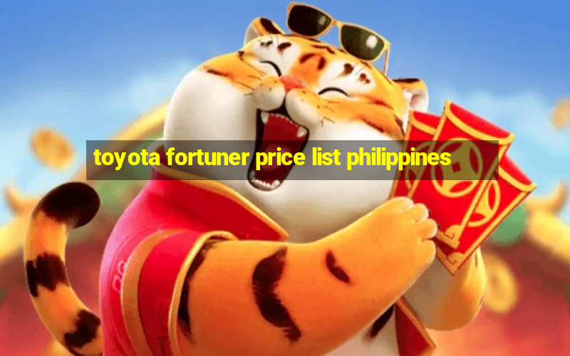 toyota fortuner price list philippines