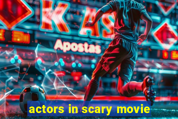 actors in scary movie