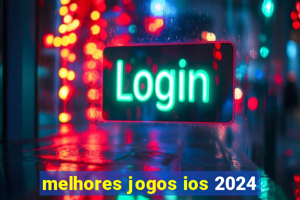 melhores jogos ios 2024