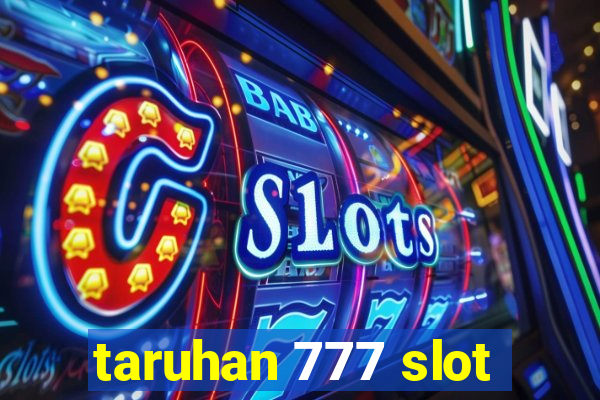 taruhan 777 slot