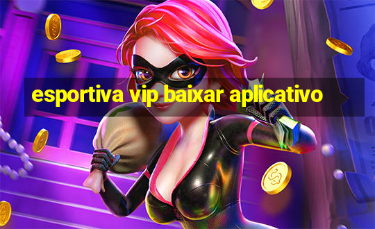 esportiva vip baixar aplicativo