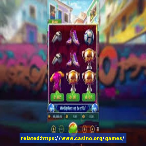 related:https://www.casino.org/games/ casino games