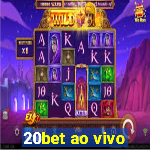 20bet ao vivo