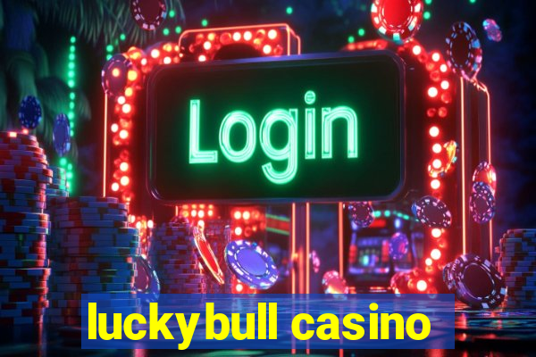 luckybull casino