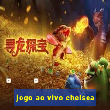 jogo ao vivo chelsea