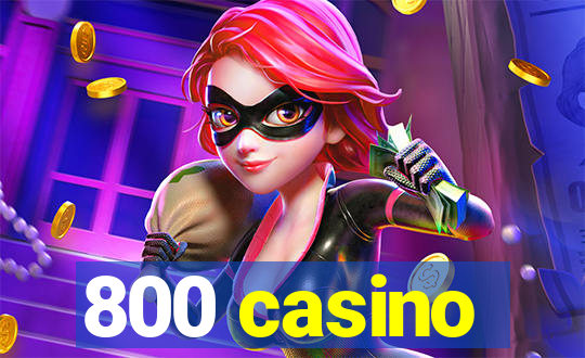 800 casino