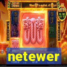 netewer