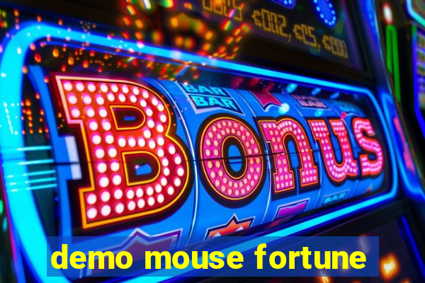 demo mouse fortune