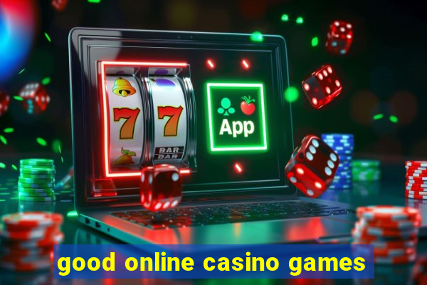 good online casino games