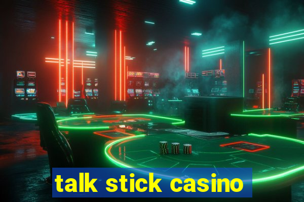 talk stick casino