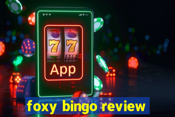 foxy bingo review