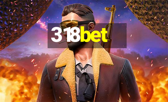 318bet