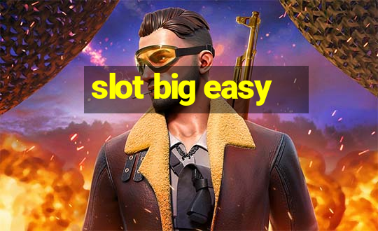 slot big easy