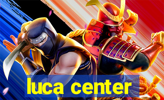 luca center