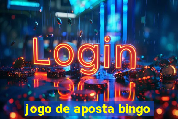 jogo de aposta bingo