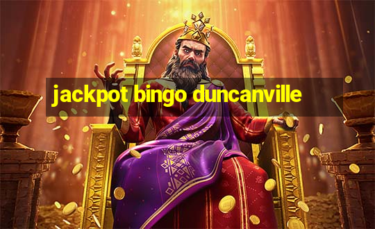 jackpot bingo duncanville