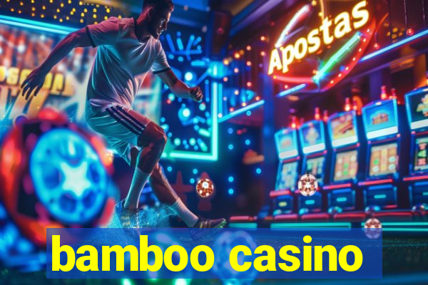 bamboo casino