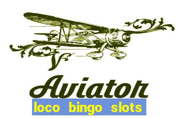 loco bingo slots casino online