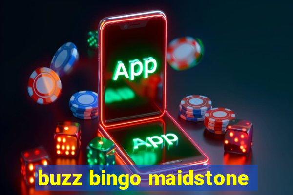 buzz bingo maidstone