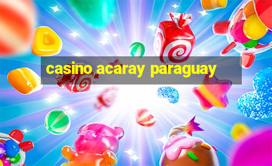 casino acaray paraguay