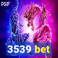 3539 bet