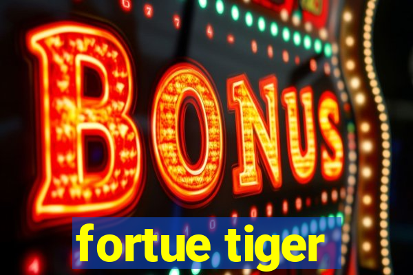 fortue tiger