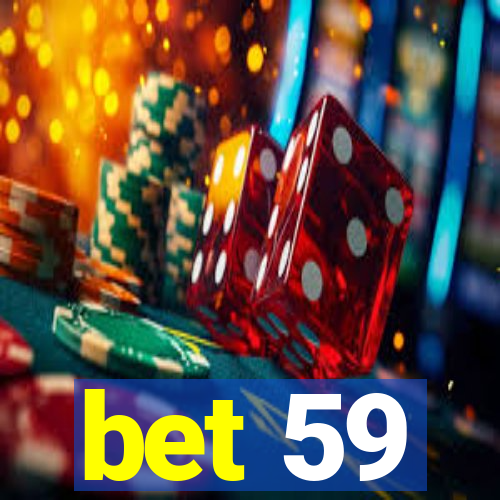 bet 59