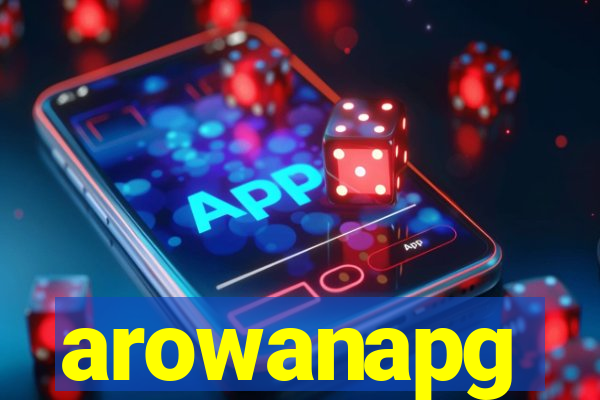 arowanapg