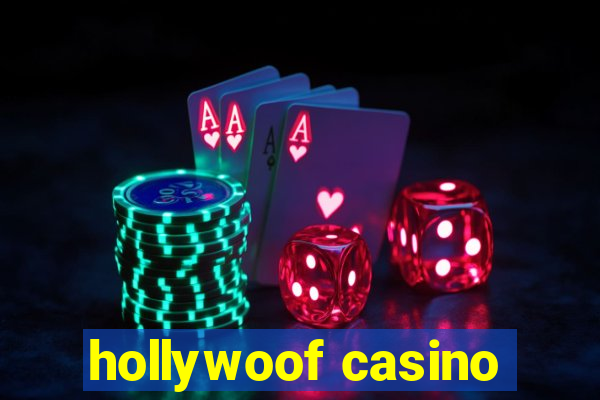 hollywoof casino