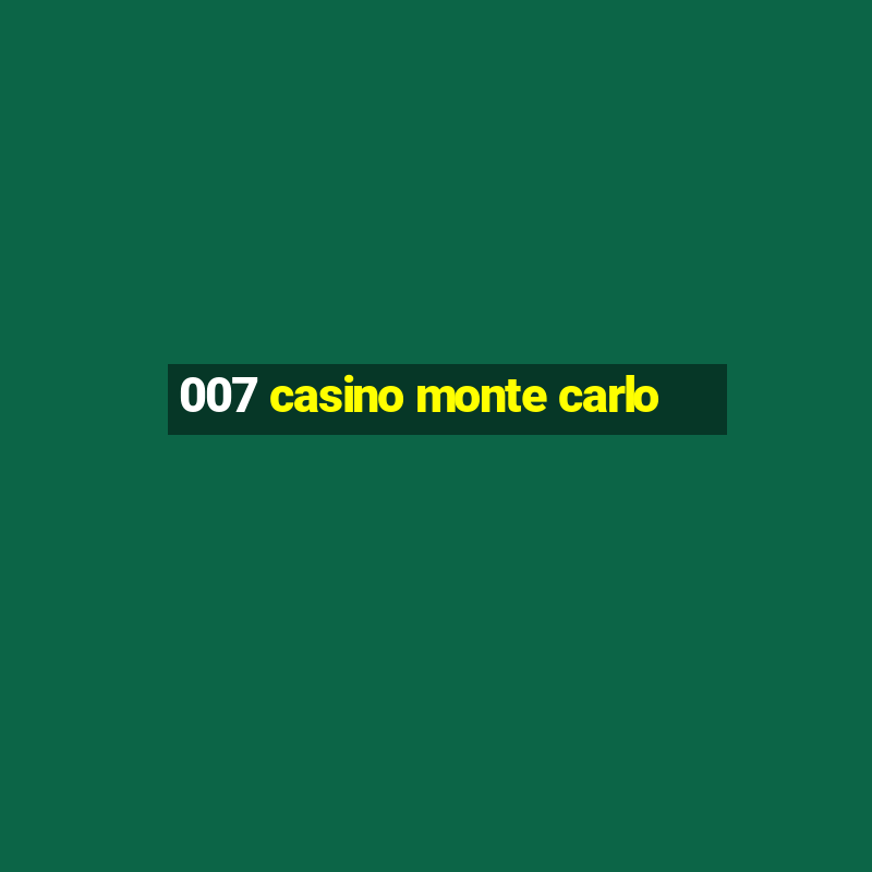 007 casino monte carlo