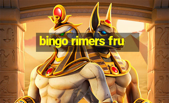 bingo rimers fru