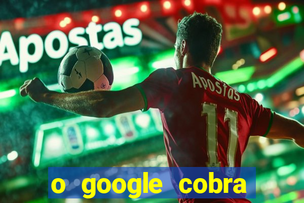 o google cobra taxa de saque de jogos