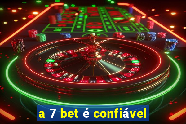 a 7 bet é confiável