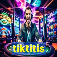 tiktitis