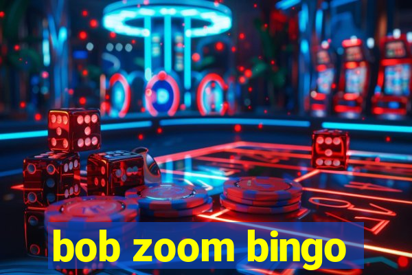 bob zoom bingo