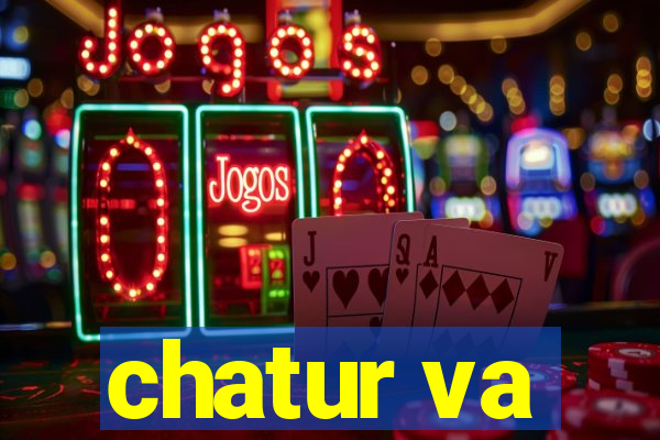 chatur va