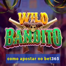 como apostar no bet365