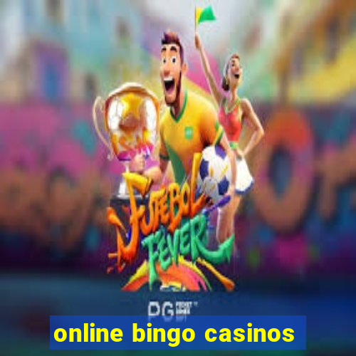 online bingo casinos