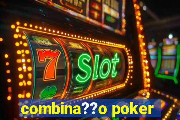 combina??o poker