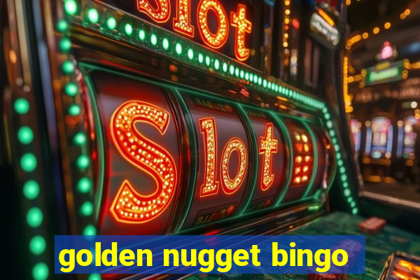 golden nugget bingo