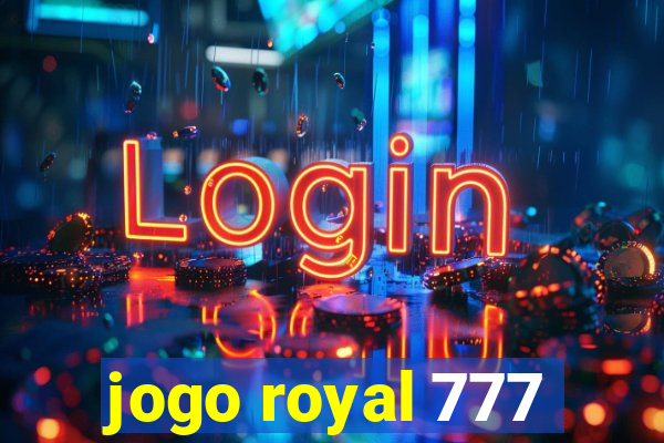 jogo royal 777