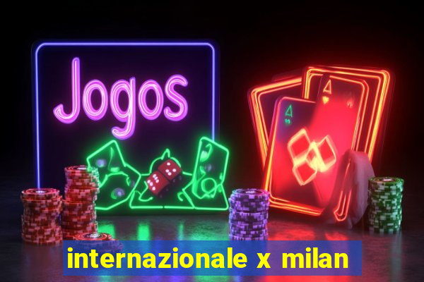 internazionale x milan